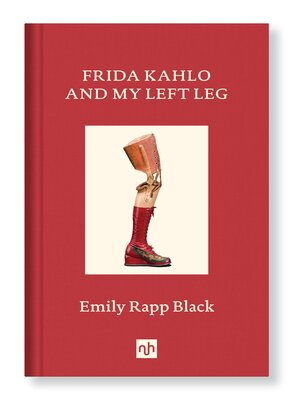 cover image of FRIDA KAHLO AND MY LEFT LEG